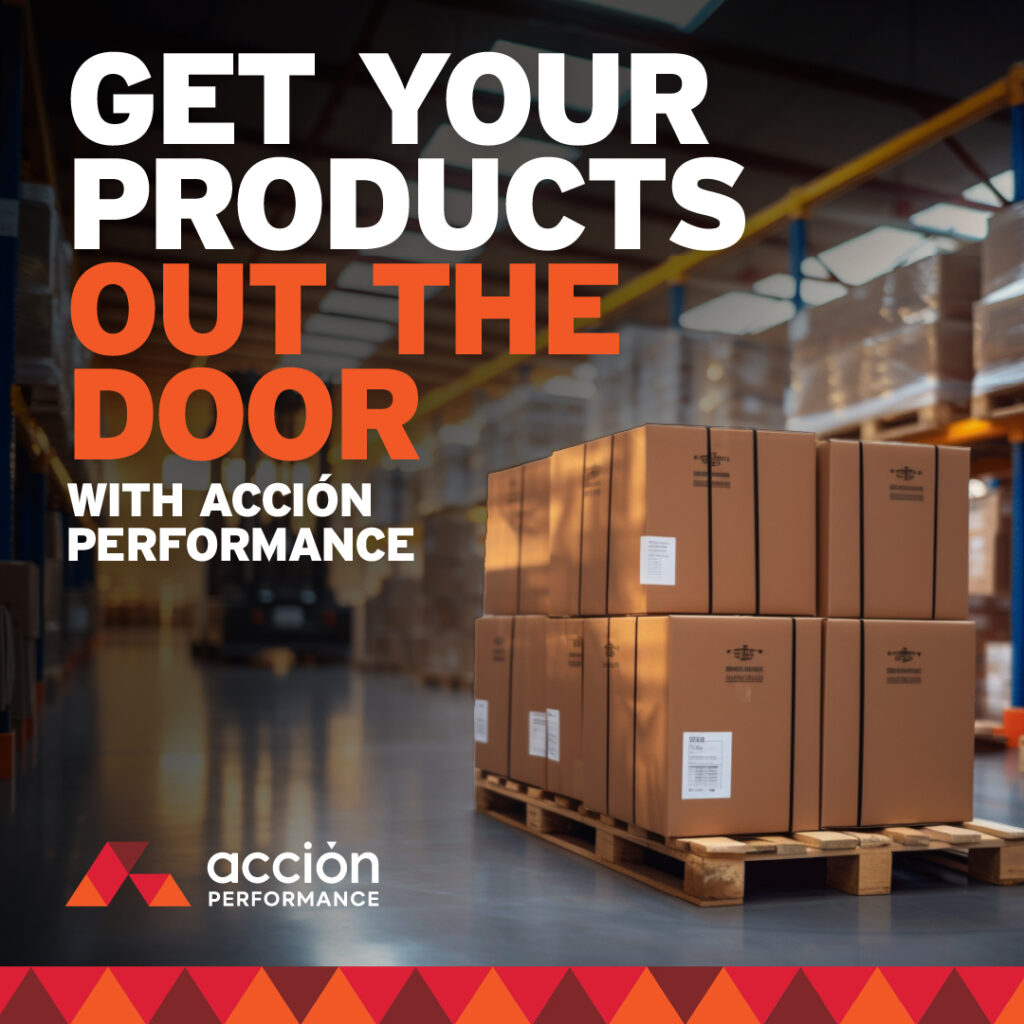 Get Your Products Out with Acción Performance